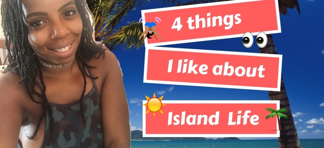 4 things I like about Island Life